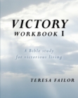 Victory Workbook  I : A Bible Study for Victorious Living - eBook