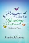 Prayers Going Up, Blessings Coming Down : The Power of Prayers - Book