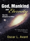 God, Mankind and Eternity : The Six Chapters of Man - eBook