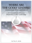 Where Are the Godly Leaders? : Observations of an Intercessor-A Compilation of Essays Promoting Godly Leadership - eBook