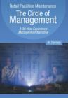Retail Facilities Maintenance : The Circle of Management: A 30-Year Experience Management Narrative - Book