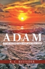 Adam : You Are Descended from Adam! What About Adam? - eBook