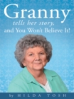 Granny Tells Her Story, and You Won'T Believe It! - eBook