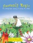 Heavenly Magic : The Unforgettable Journey of Cassidy, the Valiant - eBook