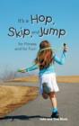It's a Hop, Skip, and Jump for Fitness and for Fun! - Book