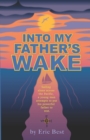 Into My Father's Wake - Book