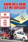 Aww Hell Naw Let Me Explain! : The Top 100 Frequently Used Excuses Americans Say to Try to Escape a Ticket or Tow - eBook