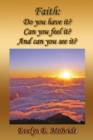 Faith: Do You Have It? Can You Feel It? and Can You See It? : Do You Have It? Can You Feel It? and Can You See It? - eBook