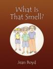 What Is That Smell? - Book