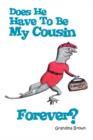 Does He Have to Be My Cousin Forever? - Book