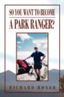 So You Want to Become a Park Ranger? - Book
