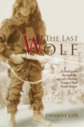 The Last Wolf : A Vivid Quest Through the Eyes of a Marine Corps Chief Scout Sniper - Book