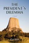 The President's Dilemma : A Zany Novel about a Marijuana Crackdown and a Moving - Book
