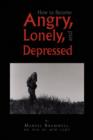 How to Become Angry, Lonely, and Depressed - Book