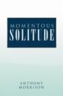 Momentous Solitude - Book