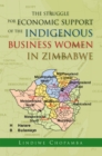 The Struggle for Economic Support of the Indigenous Business Women in Zimbabwe - eBook
