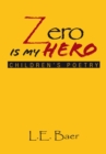 Zero Is My Hero : Children's Poetry - eBook