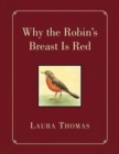 Why the Robin's Breast Is Red - Book