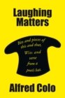 Laughing Matters : Bits and Pieces of This and That, Wits and Verse from a Poet's Hat. - eBook
