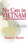 No Cats in Vietnam : The Memoir of a Straightleg Engineer - eBook