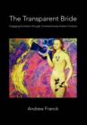 The Transparent Bride : Engaging Evolution Through Conscientiously Ardent Conduct - Book