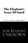 The Elephant's Sense of Smell and for Reasons Unknown - Book