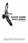 Atlantic Seabird Photo Journal : Off New York, New Jersey, Delaware and Maryland Coasts to Canyons 1967-2006 - eBook