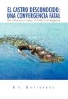 El Castro Desconocido : Una Convergencia Fatal - Book