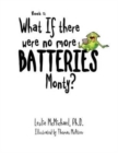 What if there were no more batteries, Monty? - Book