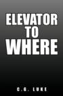 Elevator to Where - Book