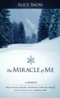 The Miracle of Me : A Memoir - Book