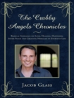 The Crabby Angels Chronicles : Radical Guidance on Love, Healing, Happiness, Inner Peace and Creating Miracles in Everyday Life - eBook
