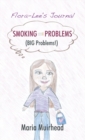 Smoking = Problems (Big Problems!) : Flora-Lee's Journal - eBook