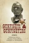 Gunfights & Gunfighters : Reflections from a Phoenix Police Officer - Book