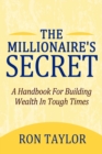 The Millionaire's Secret : A Handbook for Building Wealth in Tough Times - Book