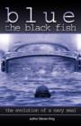 Blue the Black Fish : The Evolution of a Navy Seal - Book