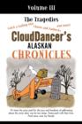 Clouddancer's Alaskan Chronicles, Volume III : The Tragedies - Book