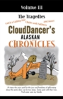 Clouddancer's Alaskan Chronicles, Volume Iii : The Tragedies - eBook