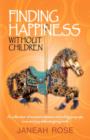 Finding Happiness Without Children : A Personal Journey of Trials, Tribulations, and Hope - Book