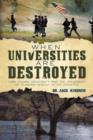 When Universities Are Destroyed : How Tulane University and the University of Alabama Rebuilt After Disaster - Book