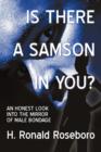 Is There a Samson in You? : An Honest Look Into the Mirror of Male Bondage - Book