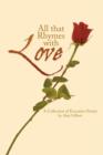 All That Rhymes with Love : A Collection of Evocative Poetry - Book