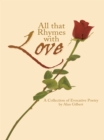All That Rhymes with Love : A Collection of Evocative Poetry - eBook