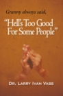 Hell'S Too Good for Some People : A Memoir - eBook