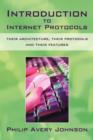 Introduction to Internet Protocols : Their Architecture, Their Protocols and Their Features - Book