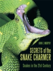 Secrets of the Snake Charmer : Snakes in the 21St Century - eBook