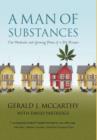 A Man of Substances : The Misdeeds and Growing Pains of a Pot Pioneer - Book