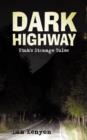 Dark Highway : Utah's Strange Tales - Book