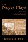 The Noyes Plays : The True History of John Humphrey Noyes and the Oneida Community  -  Parts 1 & 2 - eBook