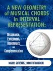 A New Geometry of Musical Chords in Interval Representation : Dissonance, Enrichment, Degeneracy and Complementation - Book